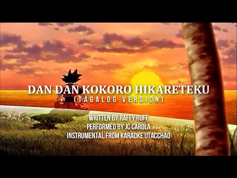 Dan Dan Kokoro Hikareteku Tagalog Version Dragonball GT OST Tagalog 