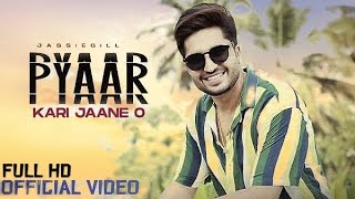 Jassie Gill : Pyaar Kari Jaane O (Official Video) | Raj Fatehpur | Sunny,Vikas | Latest Punjabi Song Thumb