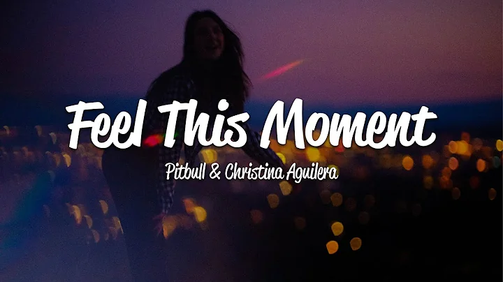 Pitbull - Feel This Moment (Lyrics) ft. Christina ...
