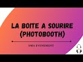 La boite a sourire photobooth  sma evenement