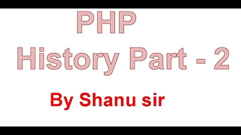 PHP HISTORY PART-2