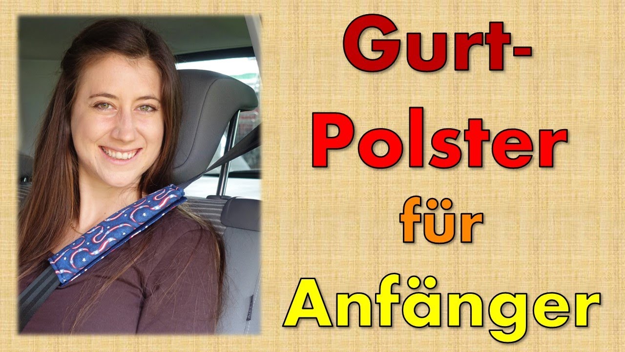 DIY Gurtpolster nähen für Anfänger 