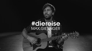 Die Reise #7 - Max Giesinger