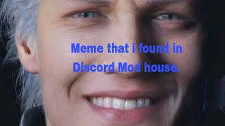 Meme that i found in Discord Mod house Part.??? (Extreded Version)