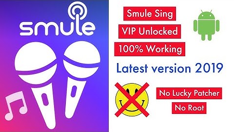 Smule Sing VIP hacked 100% working (no Lucky Patcher, no root) - Latest version 2019