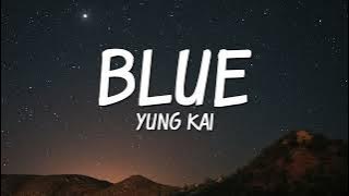 yung kai - blue (Lyrics)
