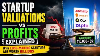 Startup Valuations vs Profits Explained | Why Loss-Making Startups Are Worth Billions