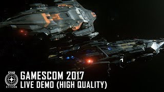 Star Citizen: Gamescom 2017 Live Demo (High Quality)