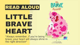 Little Brave Heart Read Aloud By Reading Pioneers Academy