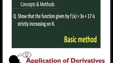 Show that the function given by f (x) = 3x + 17 is strictly increasing on R.