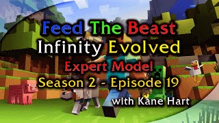 Minecraft - FTB - Infinity Evolved - S2 - Episode 19