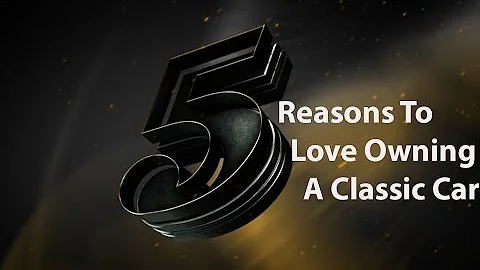 5 Reason To Love Owning A Classic Car