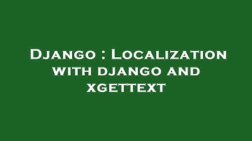 Django : Localization with django and xgettext