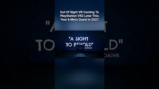 Out Of Sight VR Coming To PlayStation VR2 Later This Year & Meta Quest In 2027