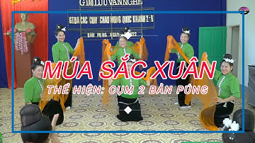 MÚA SẮC XUÂN DO CỤM 2 BẢN PÚNG THỂ HIỆN II DU CƯỜNG TV