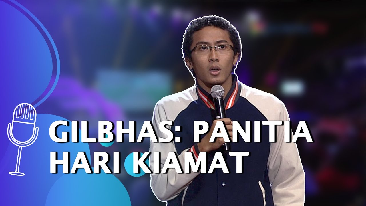 SUCI 2: Stand Up Gilbhas - Bingung, Emang Ada Panitia Hari Kiamat?