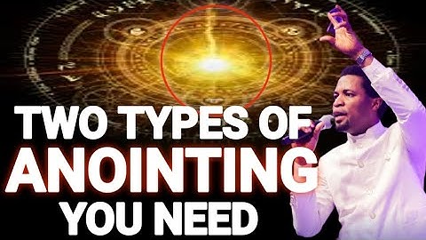 2 TYPES OF ANOINTING YOU NEED  -   Apostle Michael orokpo