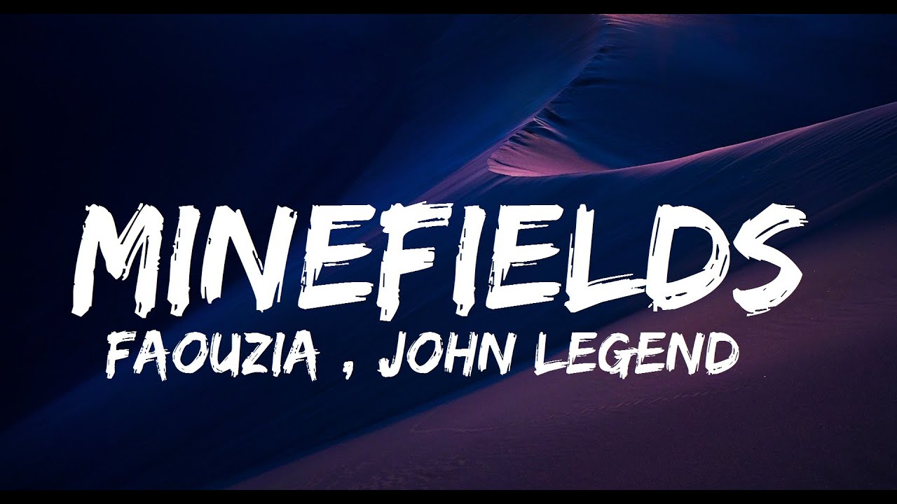 mindfeels/Xxenty メロハー Faouzia & John Legend - Minefields (Lyrics) - YouTube