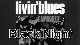 LIVIN BLUES - black night