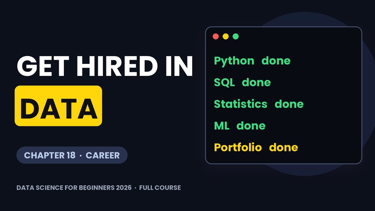 Data Science Career Roadmap 2026: Portfolio, GitHub & Getting Hired | Data Science Course (18/18)