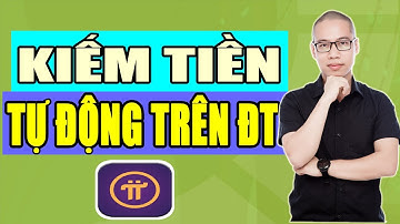 Kiếm tiền Online Tự Động với Pi Network - Đào Coin Miễn Phí | Cách đào tiền ảo không bỏ vốn