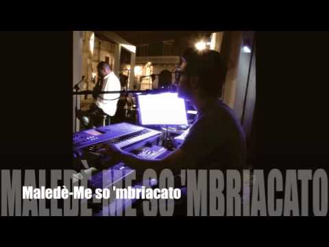 Maledè-Me so 'mbriacato