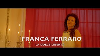 La Dolce Libertà - Franca Ferraro 