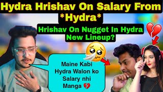 😯Hydra Hrishav💔On Salary From Hydra| Hrishav On Nugget Will Play in new Lineup 😱