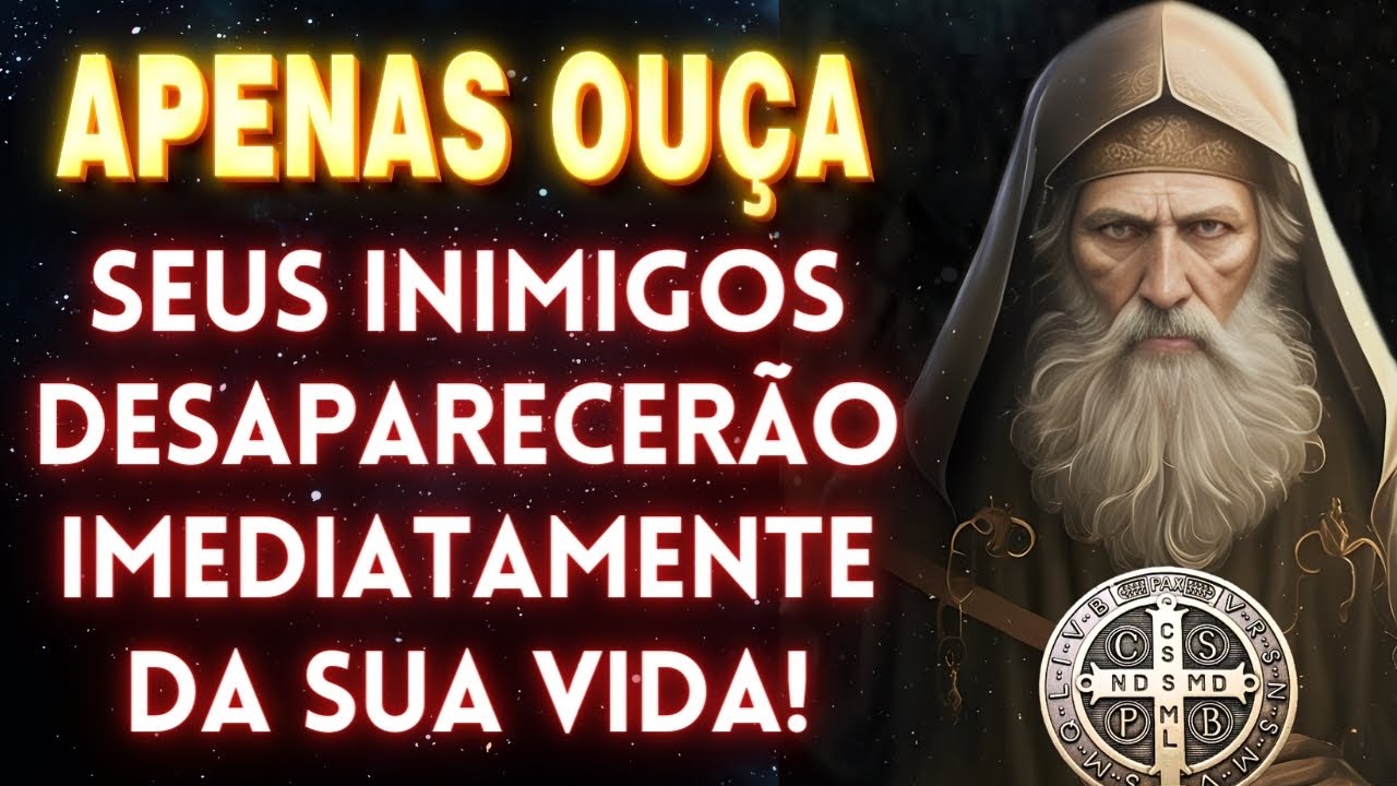 🛑Seus INIMIGOS irão Desaparecer IMEDIATAMENTE da sua VIDA com está ORAÇÃO A SÃO BENTO✝️