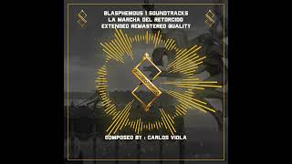 BLASPHEMOUS 1 OST - La Marcha del Retorcido - Slightly Extended & Remastered Quality