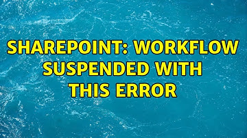Sharepoint: Workflow Suspended with This Error (3 Solutions!!)
