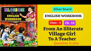From An Illiterate Village Girl To A Teacher, Chapter -12,English Workbook Blossom, Class -5