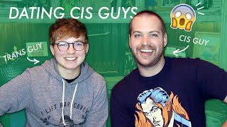 CIS GUYS DATING TRANS GUYS « w/ Cody Melcher! »