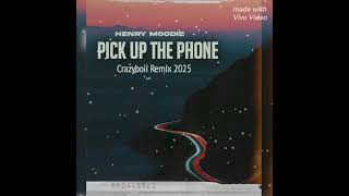 Henry Moodie  Pick Up The Phone crazyboii Remix 2025 