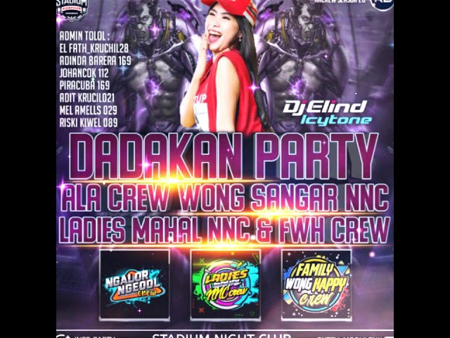 DJ ELIND DADAKAN PARTY CREW SANGAR NNCREW - LADIES MAHAL NNCREW & FWH CREW class=