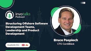 Structuring Offshore Software Development Teams, Leadership & Product Development | InvoTalk Podcast