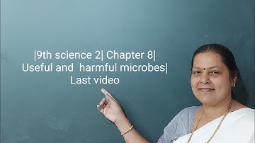 |9th Science 2 | Chapter 8 | Useful and Harmful Microbes| Full Topic|