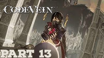 Game Eagle X Plays: Code Vein - Part 13: Carrier of the Blood