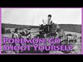 Pokemon: Go Shoot Yourself