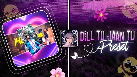 Dil Tu Jaan Tu || Hindi New Song Alight motion Xml Preset || Preset by @xssharif