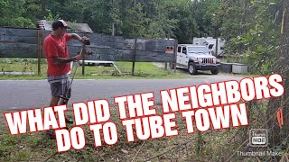 WHAT DID THE NEIGHBORS DO TO TUBE TOWN