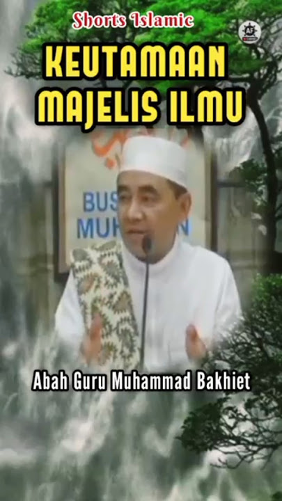 The virtue of the assembly of knowledge | Abah Guru Muhammad Bakhiet