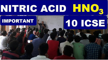 NITRIC ACID : ICSE CLASS 10 , ISC Class 12 (P Block)