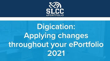 SLCC Digication 2021: Applying changes throughout your ePortfolio