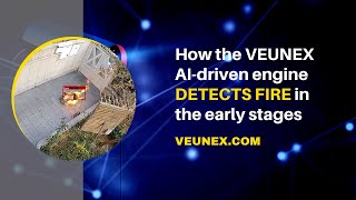 VEUNEX AI-drive Fire detection engine