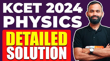 KCET 2024 Physics Detailed Solution | Q1-60 | Complete Paper Analysis