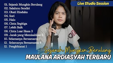 Maulana Ardiansyah - SEJARAH MUNGKIN BERULANG -  SALAHMU SENDIRI || LAGU POP TERPOPULER