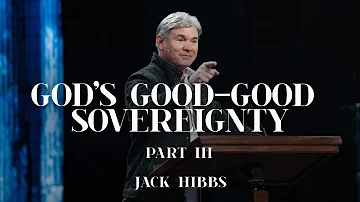 God's Good-Good Sovereignty - Part 3 (Romans 9:22-29)