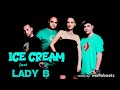 Ice Cream Feat Lady B Защо ли Remix