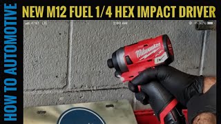 M12 Fuel 1/4 Hex Impact Driver Review 